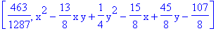 [463/1287, x^2-13/8*x*y+1/4*y^2-15/8*x+45/8*y-107/8]
